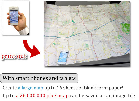 Create a large map up to 16 sheets of blank form paper with smart phones and tablets! Up to a 26,000,000 pixel map can be saved as an image file!